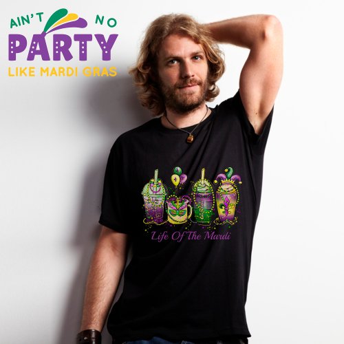Life of the Mardi Gras Colorful Funny T_Shirt