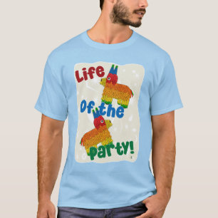 Life Of The Party Funny Birthday Pinata Design T-Shirt