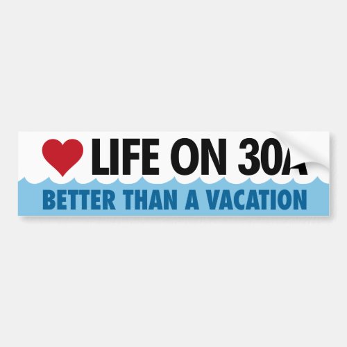 Life on 30A Northwest Florida Bumpersticker Bumper Sticker