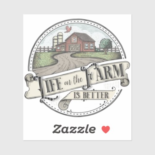 Life on the Farm is Better Vinyl Sticker