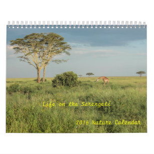 Life on the Serengeti 2016 Wildlife Calendar