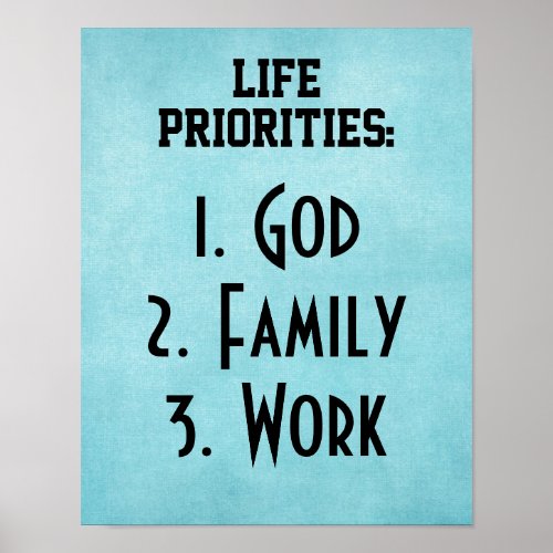 Life Priorities God Family Work Poster