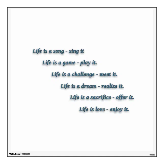 Life is a song - sing it. Life is a game - - Quote