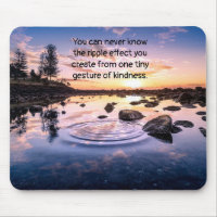 Life Quote Ripple Effect Kindness Mouse Pad