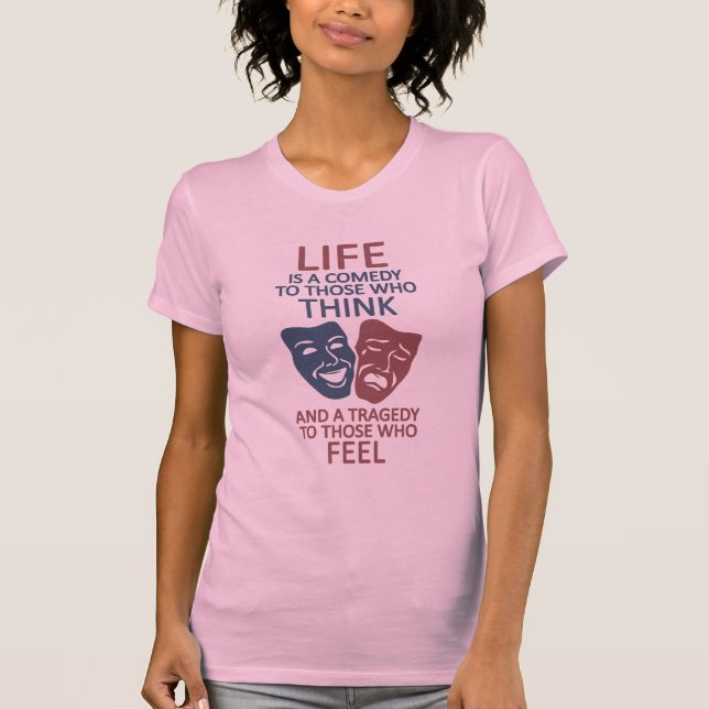 LIFE quote shirt - choose style & color (Front)
