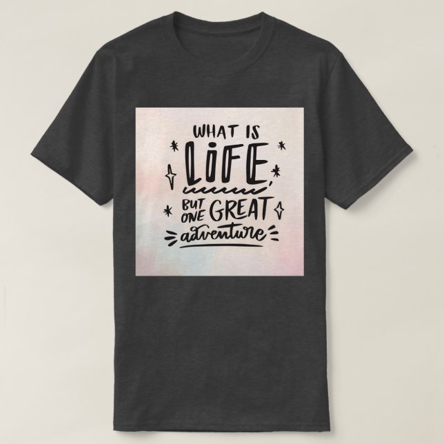 Life quotes 3 T-Shirt (Design Front)