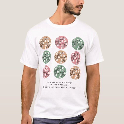 Life Quotes and Geometric Nature Pattern Art T_Shirt