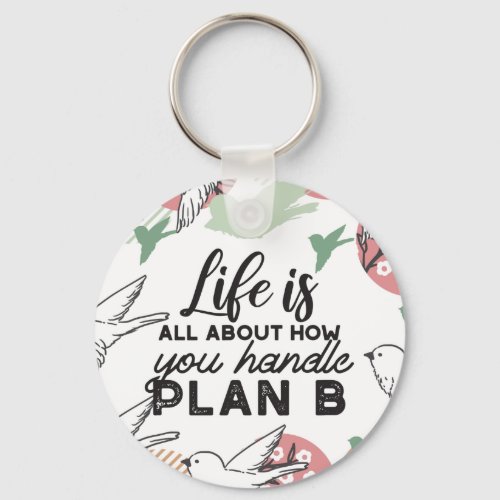 Life Quotes and Geometric Spring Nature Pattern Keychain