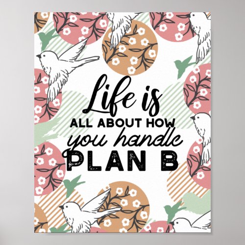 Life Quotes and Geometric Spring Nature Pattern Poster