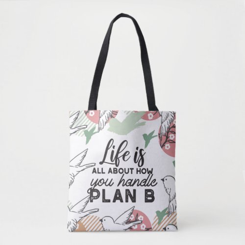Life Quotes and Geometric Spring Nature Pattern Tote Bag