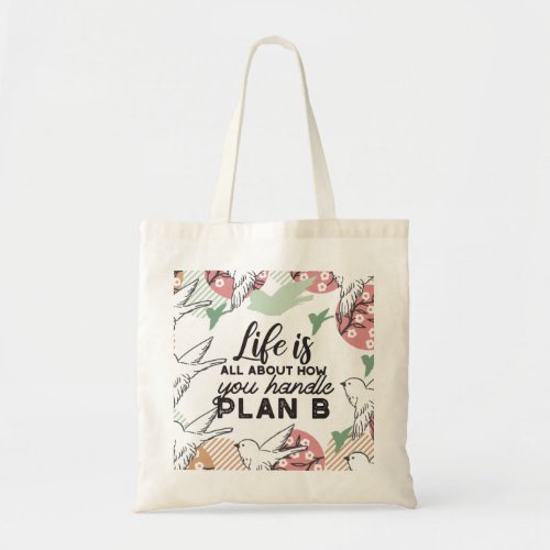 Life Quotes and Geometric Spring Nature Pattern Tote Bag