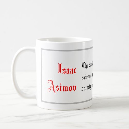 Life Quotes Isaac Asimov sayings Calligraphy Coffee Mug
