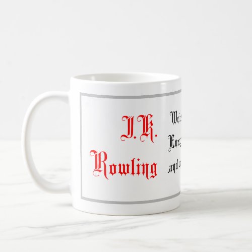 Life Quotes JK Rowling sayings Calligraphy Coffee Mug