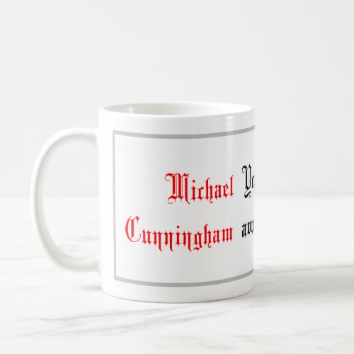Life Quotes Michael Cunningh sayings Calligraphy Coffee Mug