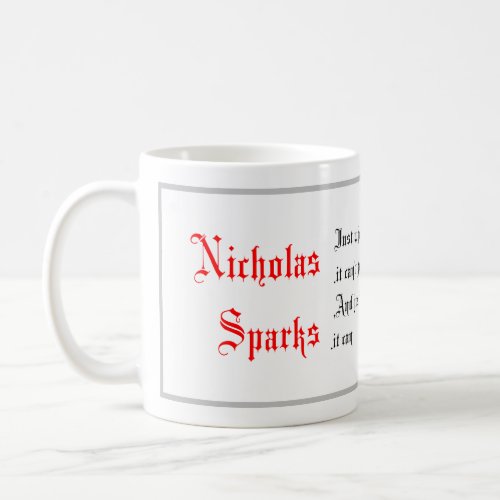 Life Quotes Nicholas Sparks sayings Calligraphy Coffee Mug