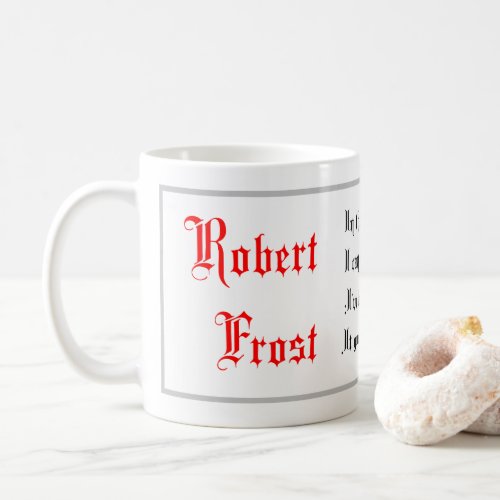 Life Quotes Robert Frost sayings Calligraphy Coffee Mug
