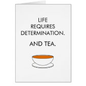 Life requires determination. And tea. Tea slogan (Front)