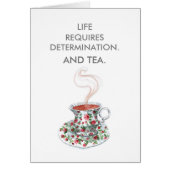 Life requires determination. And tea. Tea slogan (Front)