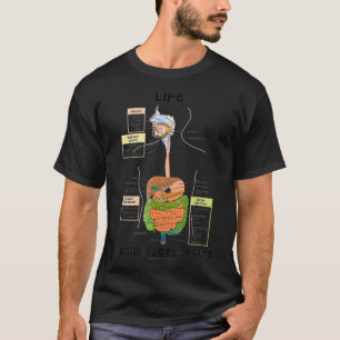Life Requires Lots Of Guts Digestive System T-Shirt