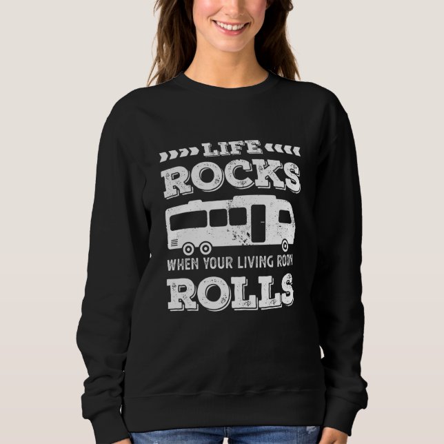 Life Rocks - Funny RV Motorhome Gift Sweatshirt (Front)