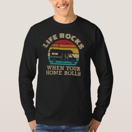 Life rocks when your home rolls vintage RV T_Shirt