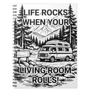 Life Rocks When Your Living Room Rolls Camper Notebook