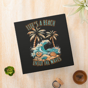 Life´s a Beach Summer Vacation Tropical Beach 3 Ring Binder