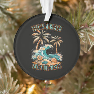 Life´s a Beach Summer Vacation Tropical Beach Ornament