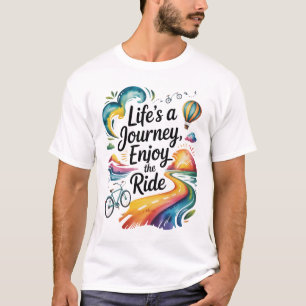 Life’s a Journey Enjoy the Ride Inspirational Desi T-Shirt