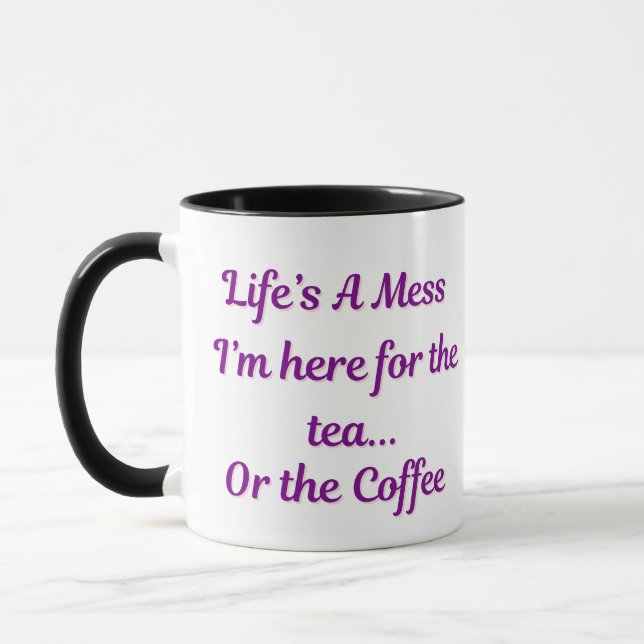 Life’s a Mess Mug – Funny Tea & Coffee Gift (Left)