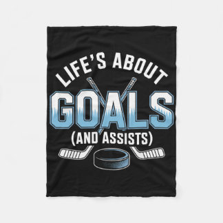 Life’s About Goals And Ists Hockey  Fleece Blanket