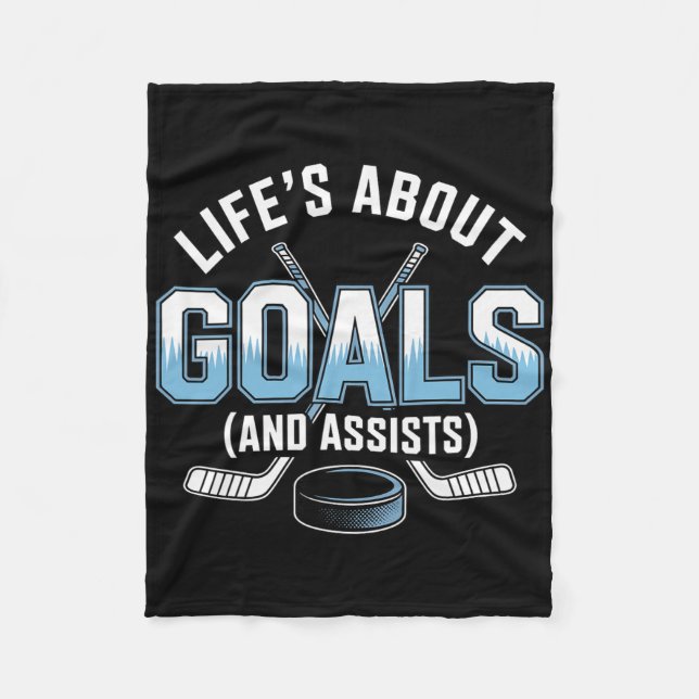 Life’s About Goals And Ists Hockey  Fleece Blanket (Front)