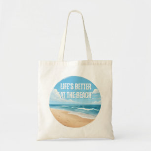 Life’s Better at the Beach, Summer Vacation Tote Bag