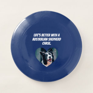 'Life’s better with an Australian Shepherd Chase' Wham-O Frisbee