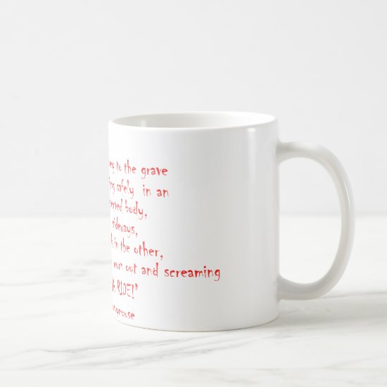 Life should not be a journey coffee mug