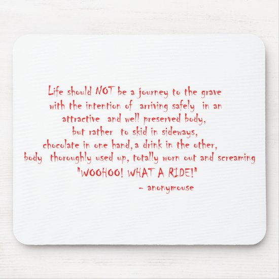 Life should not be a journey mouse pad