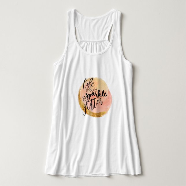 Life Should Sparkle and Glitter Tank (Design Front)