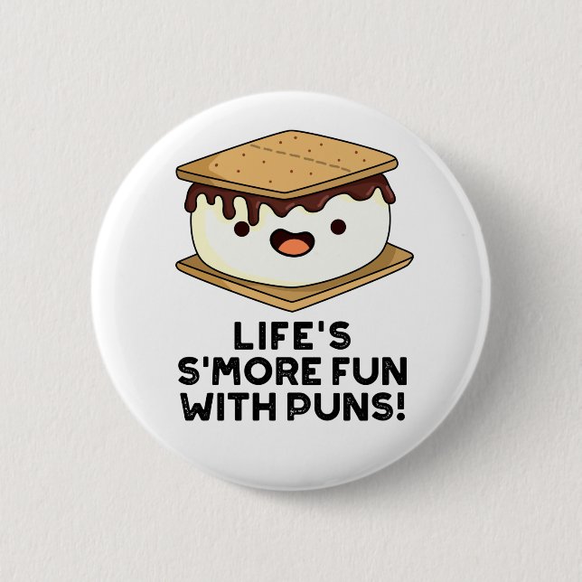 Life Smore Fun With Puns Funny Food Pun  Button (Front)