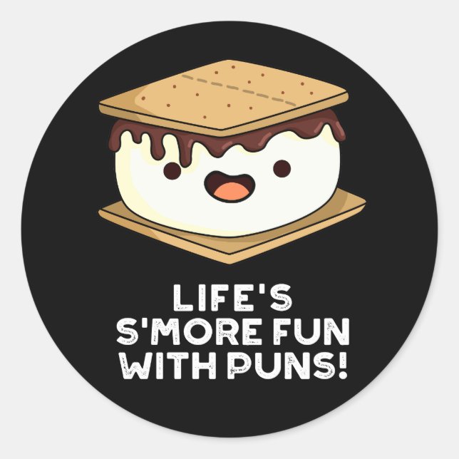Life Smore Fun With Puns Funny Food Pun Dark BG Classic Round Sticker (Front)