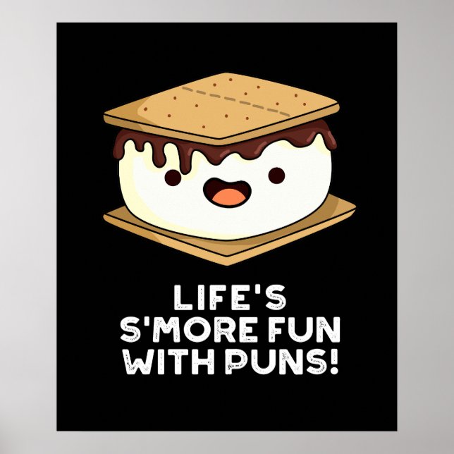 Life Smore Fun With Puns Funny Food Pun Dark BG Poster (Front)