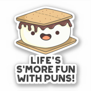 Life Smore Fun With Puns Funny Food Pun Sticker