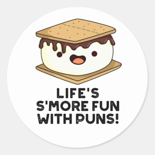Life Smore Fun With Puns Funny Food Puns Classic Round Sticker
