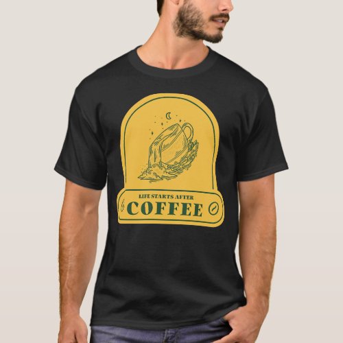 Life Starts After Coffee T_Shirt