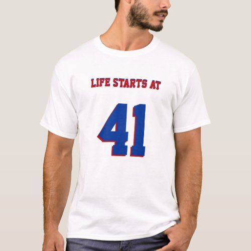 Life Starts At 41 Funny 41st Birthday T_Shirt