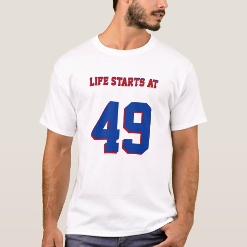 Life Starts At 49 Funny 49th Birthday T_Shirt