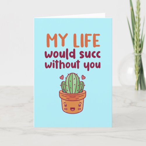 Life Succ Without You Pun Funny Valentines Day Holiday Card