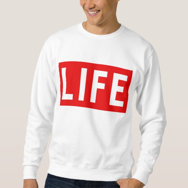 LIFE Sweatshirt (Front)