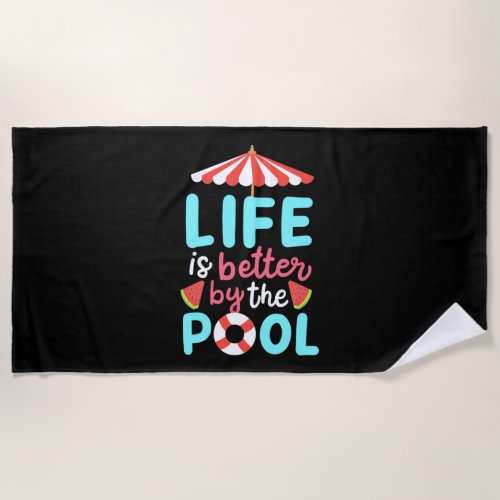 Life Swimmer Is Better By The Pool Beach Towel