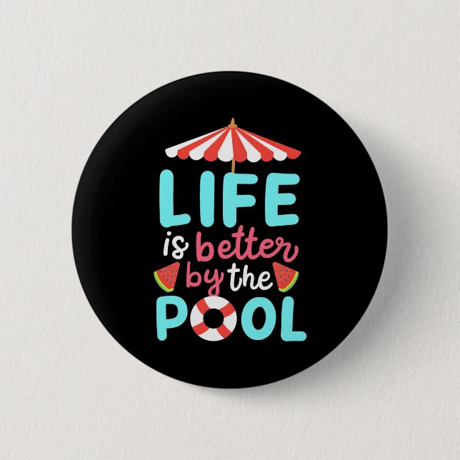 Life Swimmer Is Better By The Pool Button (Front)