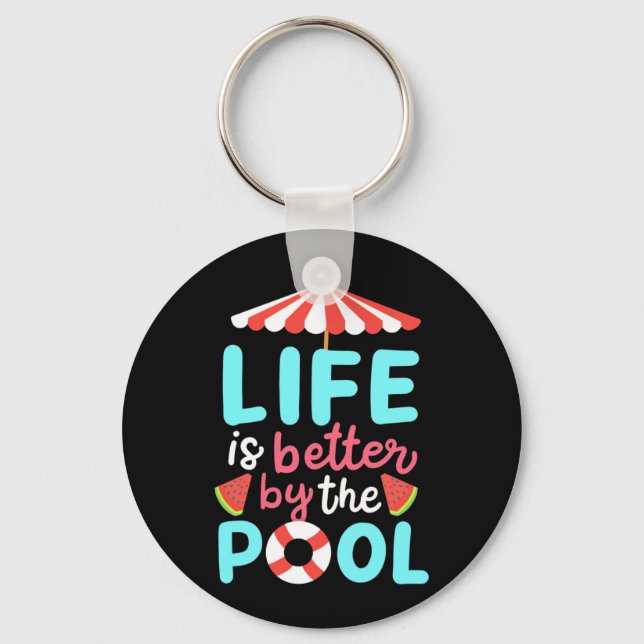 Life Swimmer Is Better By The Pool Keychain (Front)